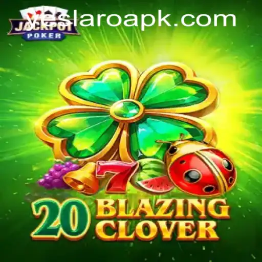 Exploring the Thrills of 20BlazingClover at YESLARO Casino