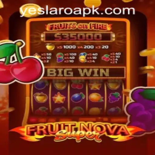 FruitNovaSuper: A Fresh Spin in YESLARO Casino